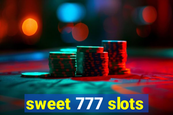 sweet 777 slots